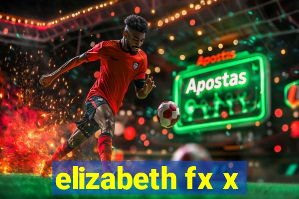 elizabeth fx x